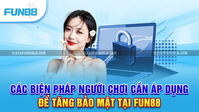 Các biện pháp người chơi cần áp dụng để tăng bảo mật tại Fun 88