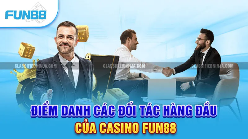 Điểm danh các đối tác hàng đầu của casino Fun88