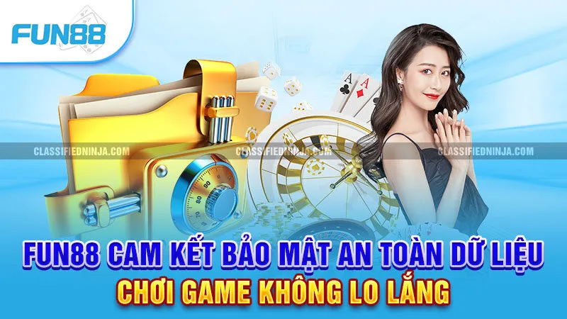 Fun88 cam kết bảo mật an toàn dữ liệu, chơi game không lo lắng