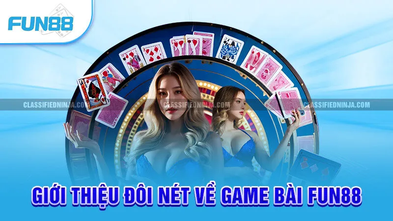 Giới thiệu đôi nét về game bài Fun 88