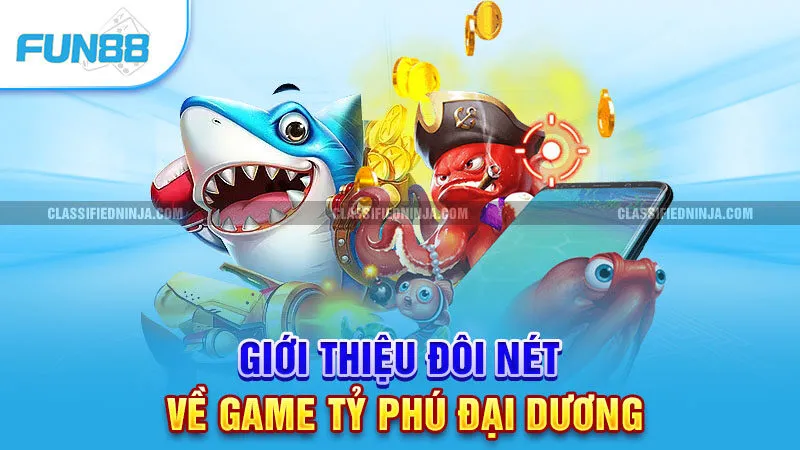 Giới thiệu đôi nét về game Tỷ Phú Đại Dương