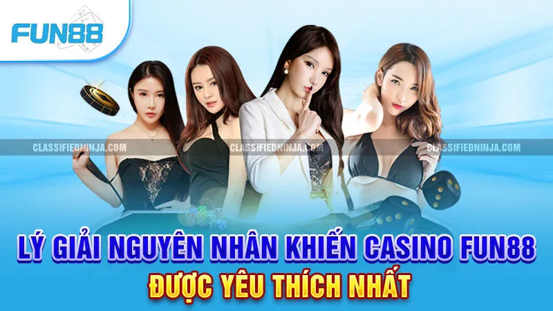 Lý giải nguyên nhân khiến casino Fun 88 được yêu thích nhất