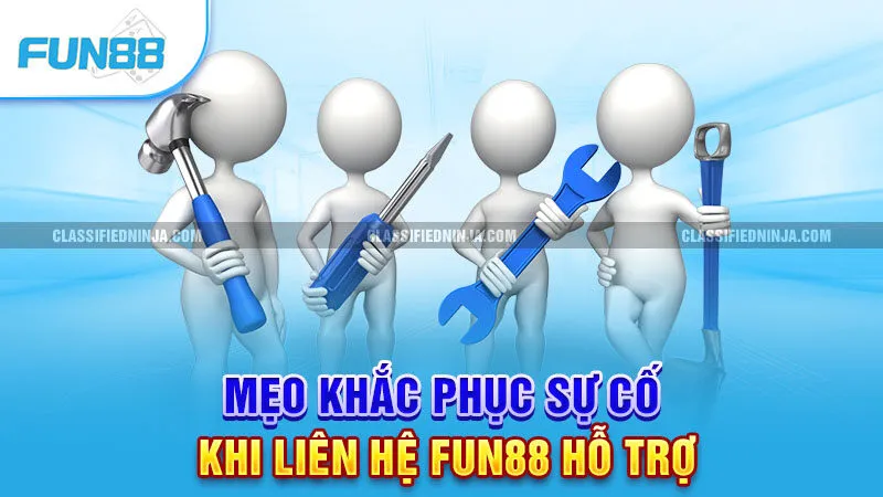 Mẹo khắc phục sự cố khi liên hệ Fun88 không được