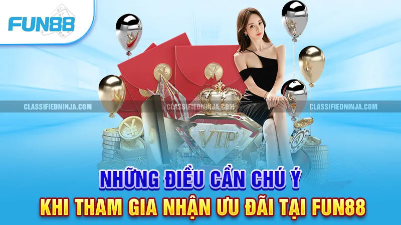 Những điều cần chú ý khi tham gia nhận ưu đãi tại Fun 88