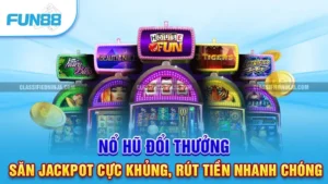 Nổ hũ đổi thưởng