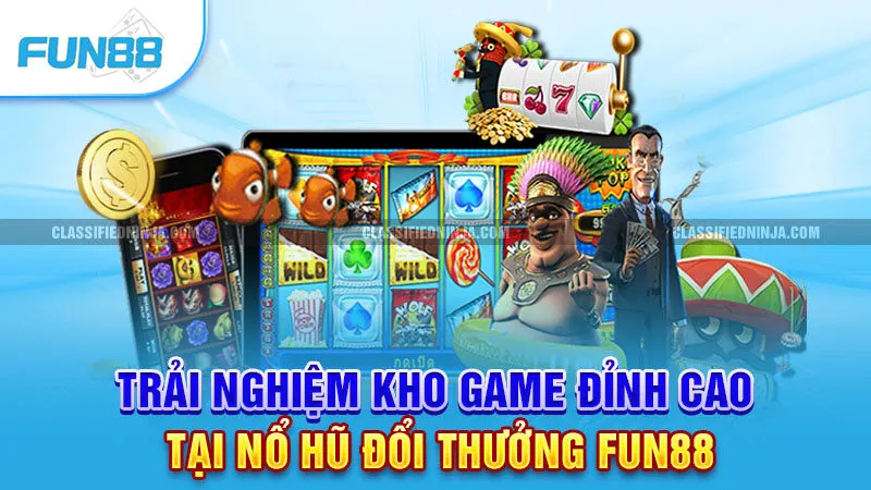Trải nghiệm kho game đỉnh cao tại nổ hũ đổi thưởng Fun88